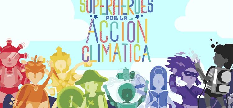 Superhéroes por la acción climática. Actúa ahora