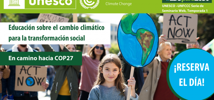 UNESCO-UNFCCC. Seminario web: ¿Por qué educación sobre el cambio climático para la transformación social?